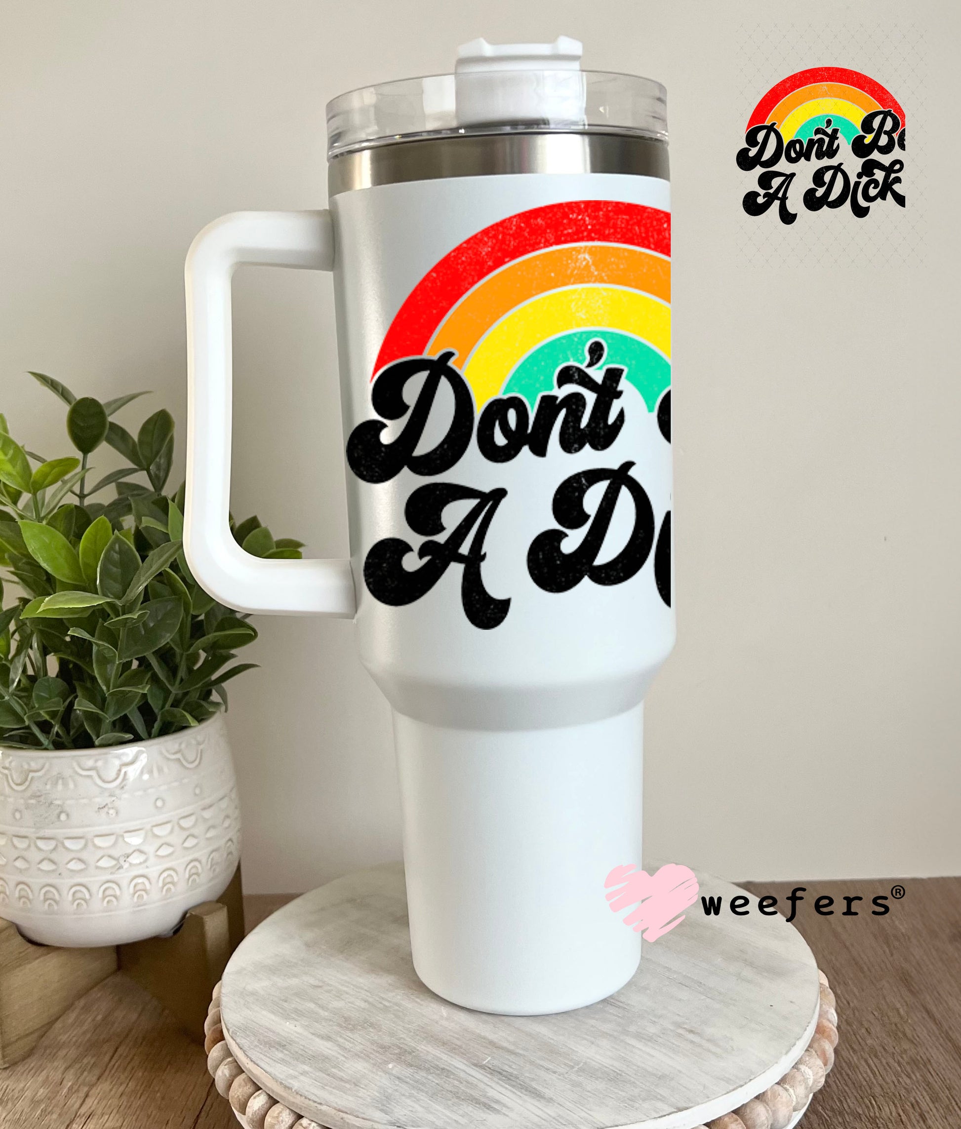 UV DTF Decal -Don't be a Richard 40oz Tumbler Decal Weefers