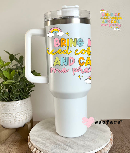 UV DTF Decal - Bring Me Iced Coffee and Call Me Pretty 40oz Tumbler Decal Weefers