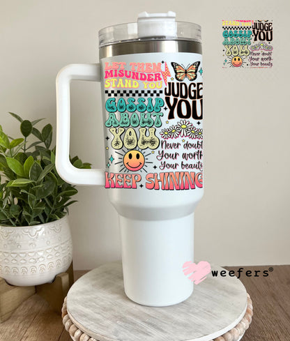 UV DTF Decal - Let Them Misunderstand You 40oz Tumbler Decal Weefers