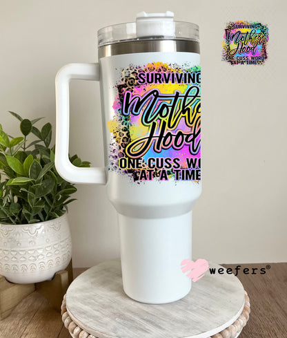 UV DTF Decal - Surviving Motherhood One Cuss Word at a Time 40oz Tumbler Decal Weefers