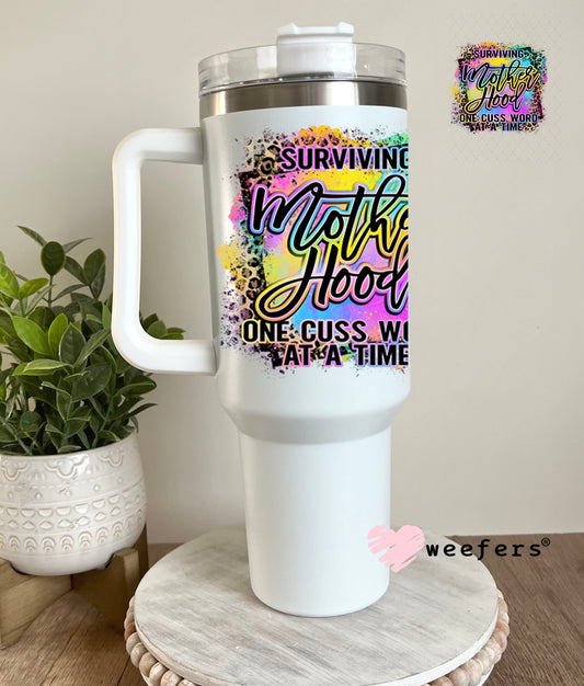 UV DTF Decal - Surviving Motherhood One Cuss Word at a Time 40oz Tumbler Decal Weefers
