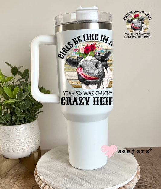 UV DTF Decal - Girls Be Like I'm a Doll 40oz Tumbler Decal Weefers