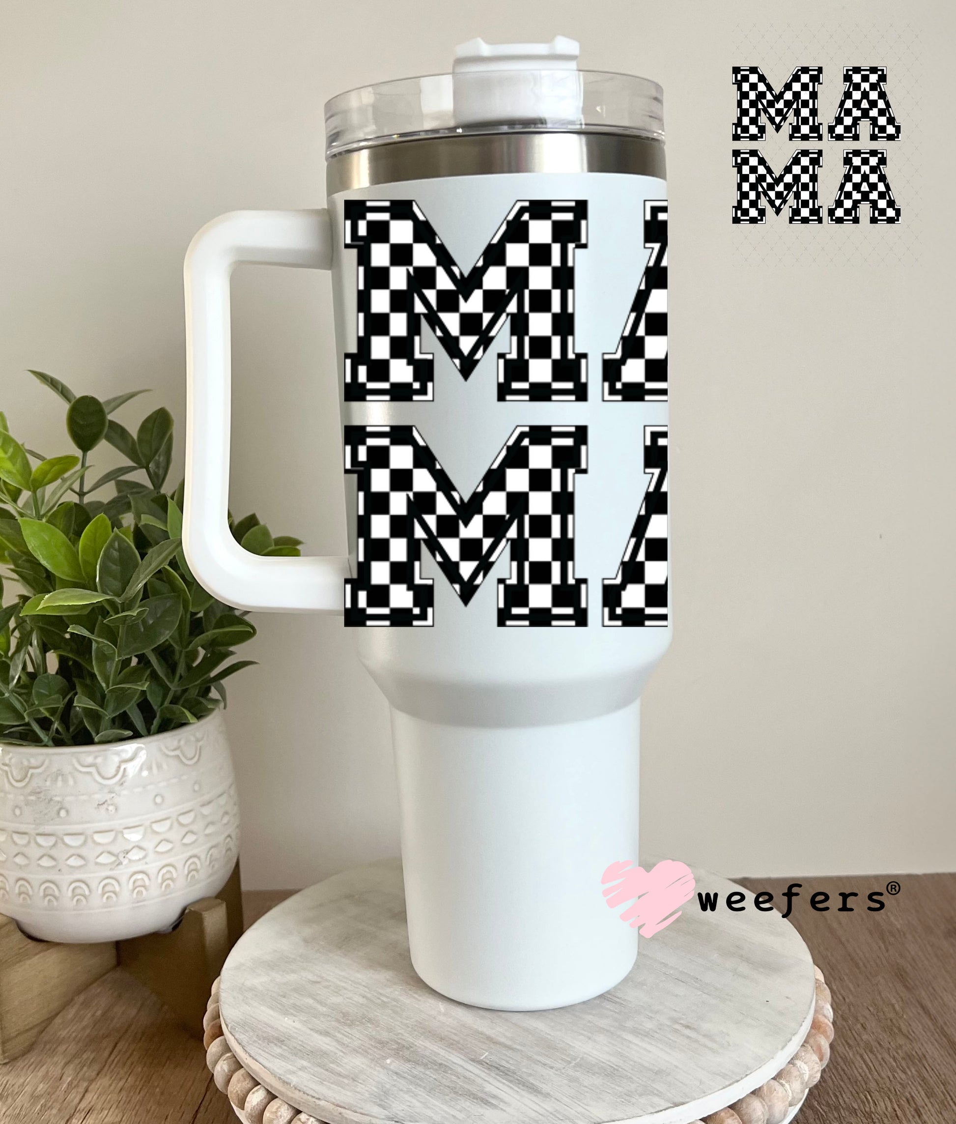 UV DTF Decal - Mama Stacked Black and White Checkered 40oz Tumbler Decal Weefers