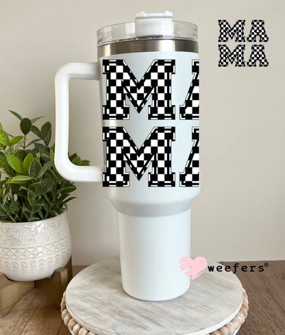 UV DTF Decal - Mama Stacked Black and White Checkered 40oz Tumbler Decal Weefers