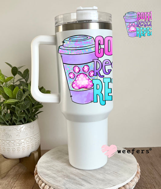 UV DTF Decal - Coffee Rescue Repeat 40oz Tumbler Decal Weefers