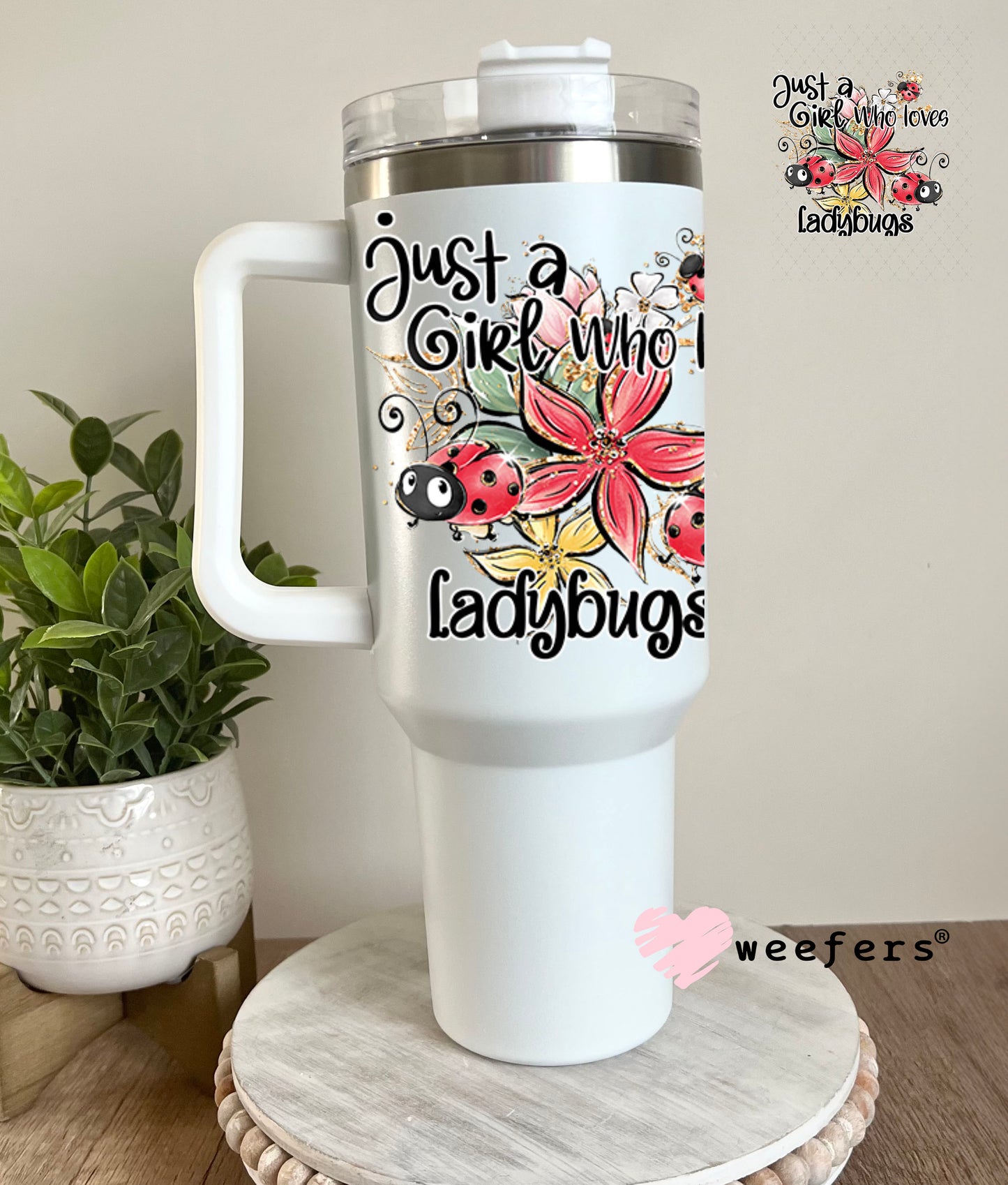 UV DTF Decal - Just a Girl Who Loves LadyBugs 40oz Tumbler Decal Weefers