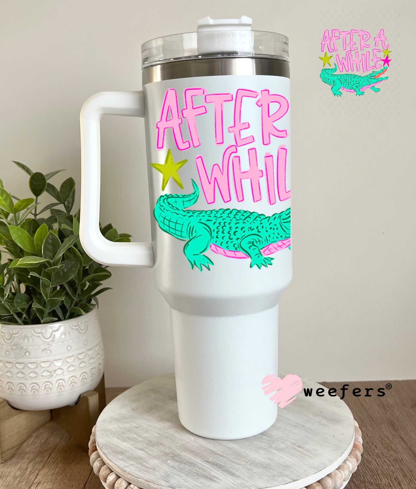 UV DTF Decal - After a While Crocodile 40oz Tumbler Decal Weefers