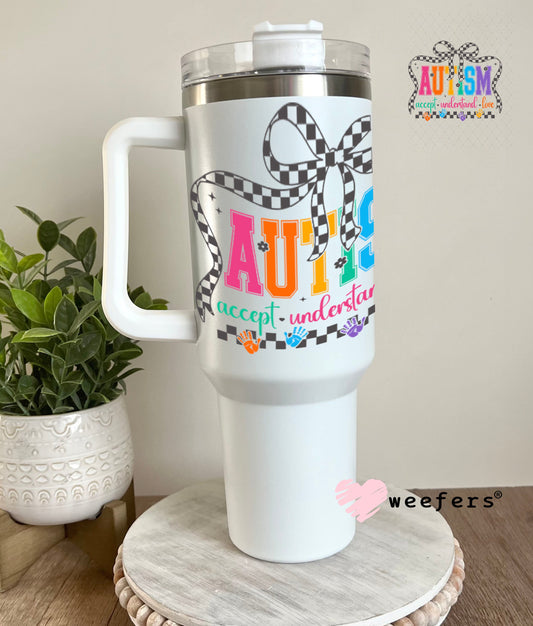 UV DTF Decal - Autism Accept Understand Love 40oz Tumbler Cup Wrap Weefers