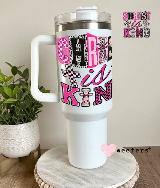 UV DTF Decal - Christ is King 40oz Tumbler Cup Wrap Weefers