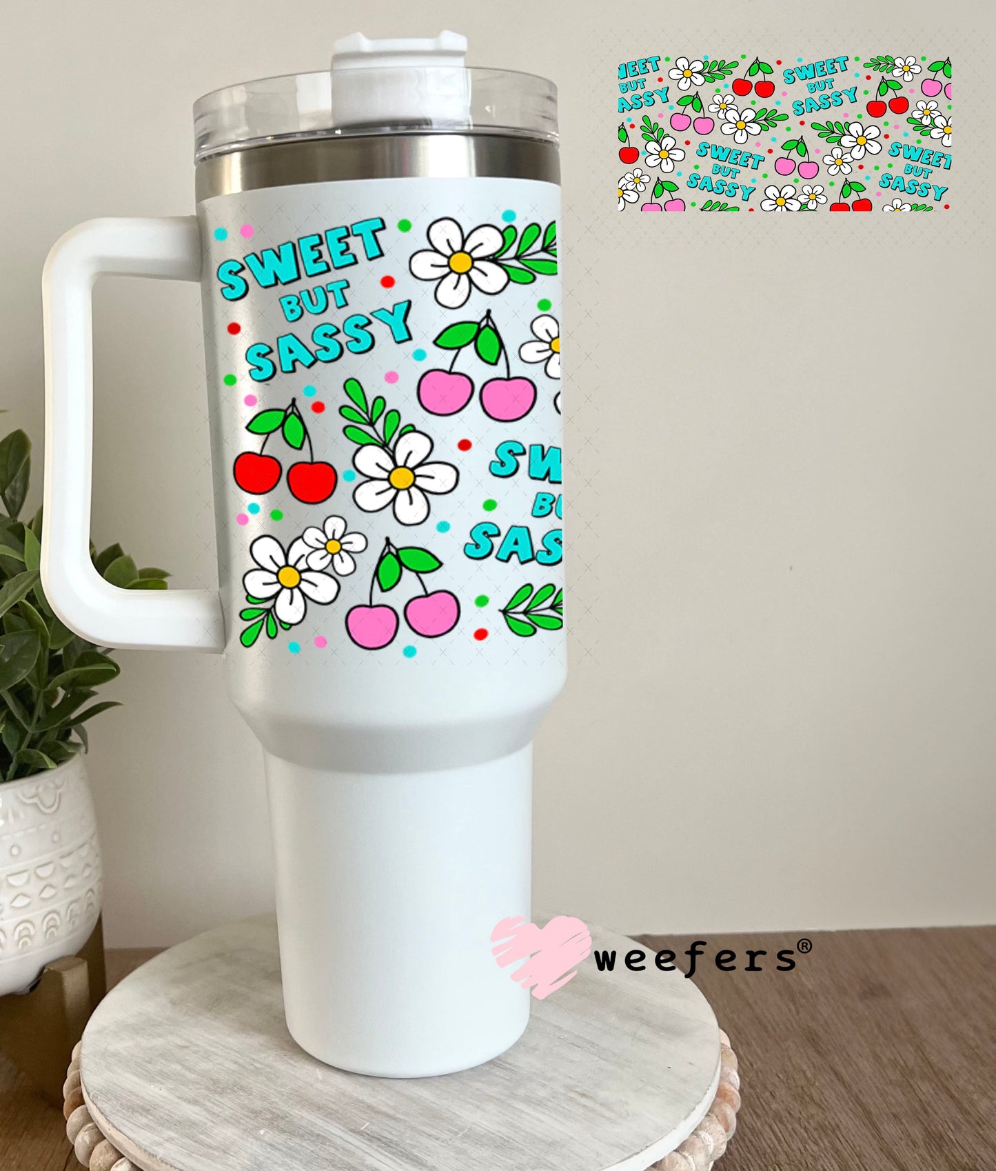 UV DTF Cup Wraps - Sweet but Sassy 40oz Tumbler Cup Wrap Weefers