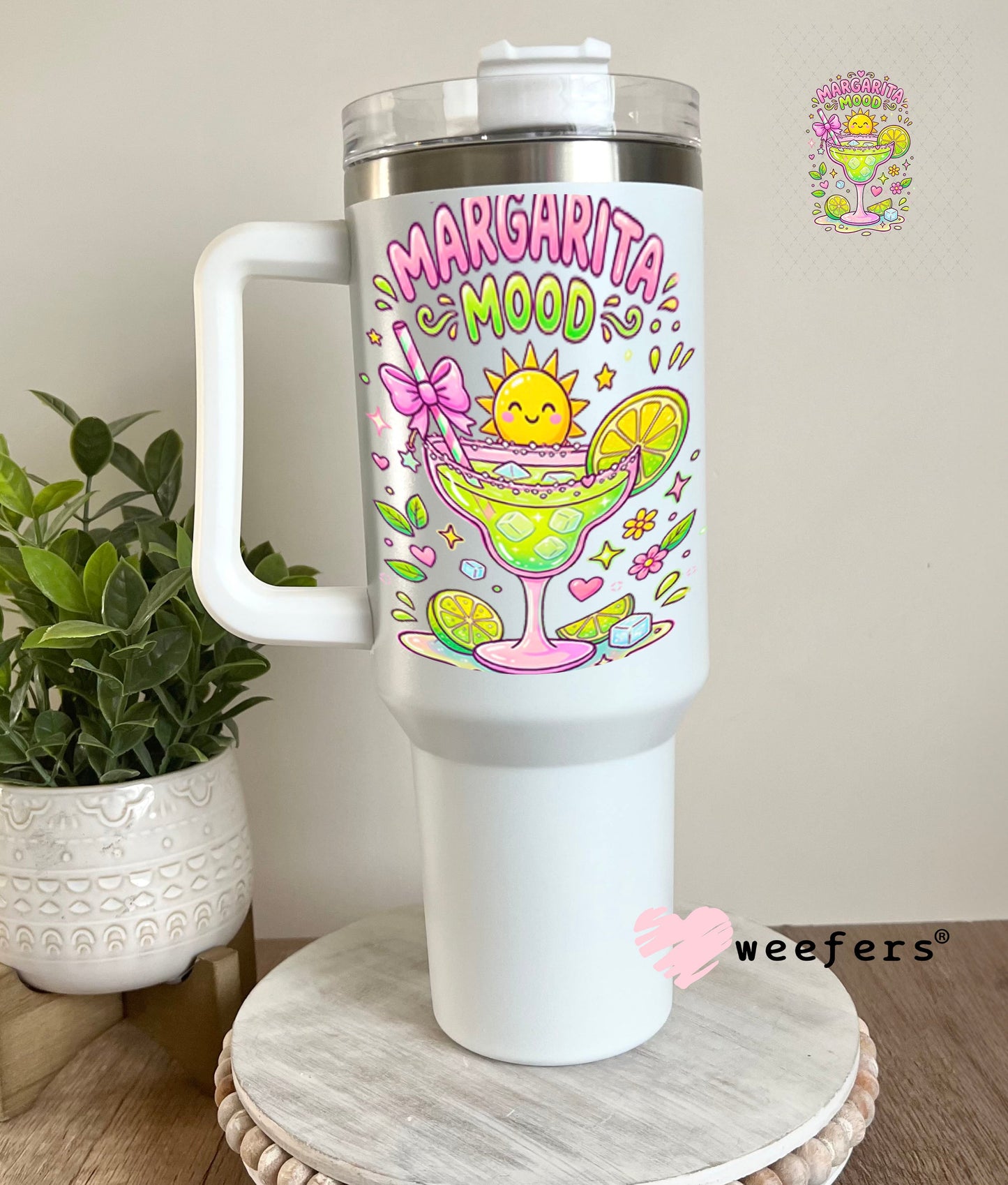 UV DTF Decal - Margarita Mood 40oz Tumbler Weefers
