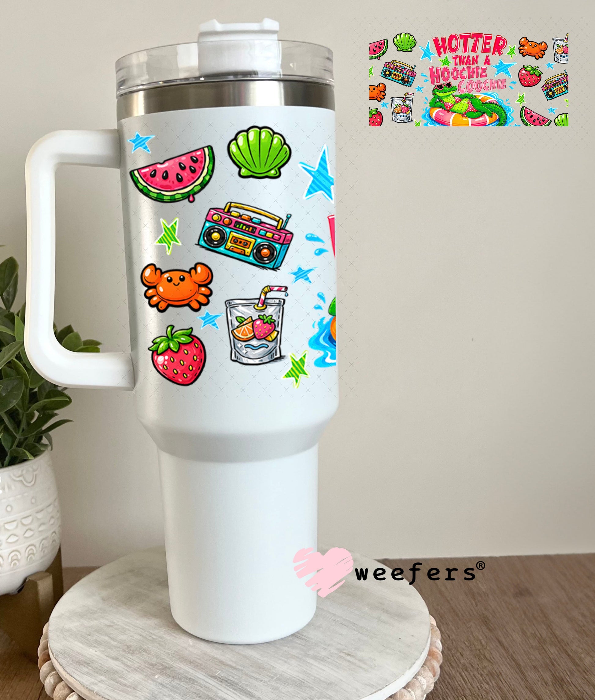UV DTF Cup Wraps - Hotter Than a Hoochie Coochie - Weefers Exclusive 40oz Tumbler Weefers