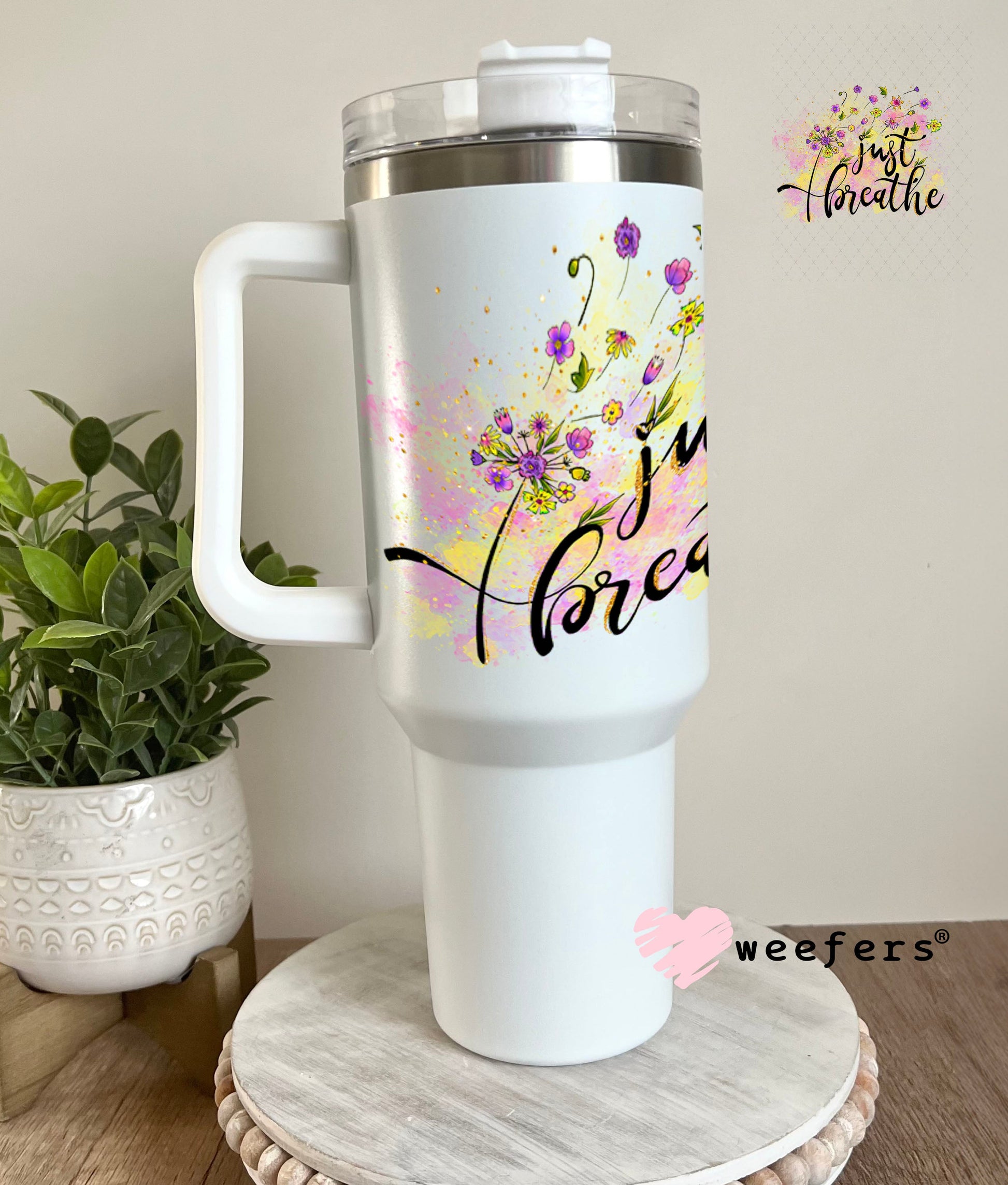 UV DTF Decal - Just Breathe 40oz Tumbler Weefers
