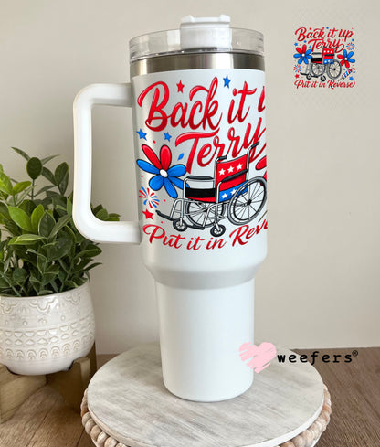 UV DTF Decal - Back it Up Terry Put it in Reverse 40oz Tumbler Weefers