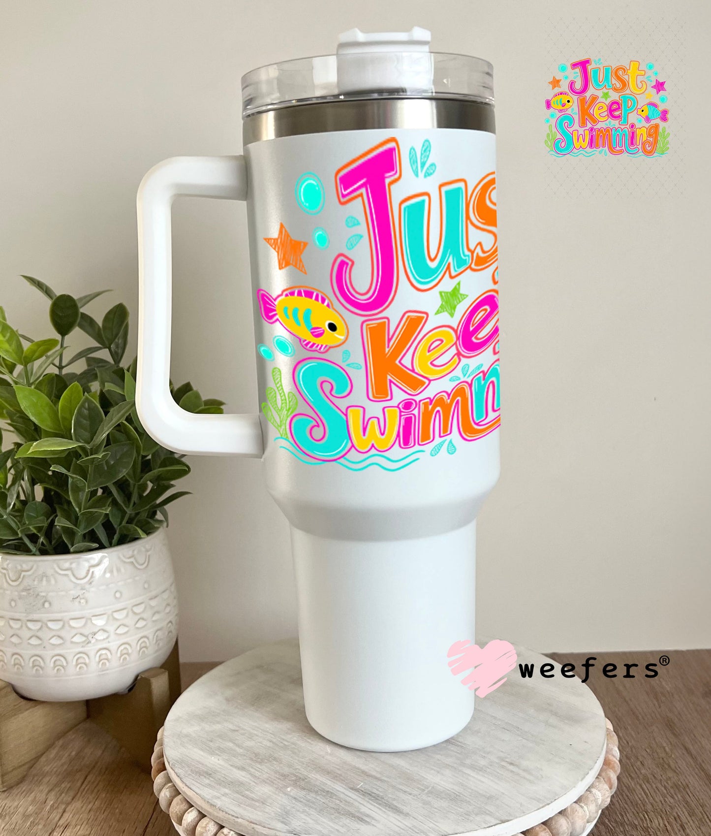 UV DTF Decal - Just Keep Swimming 40oz Tumbler Weefers