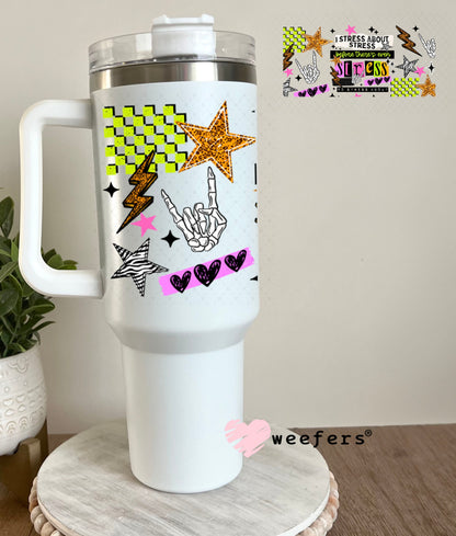 UV DTF Cup Wraps - I Stress About Stress 40oz Tumbler Weefers