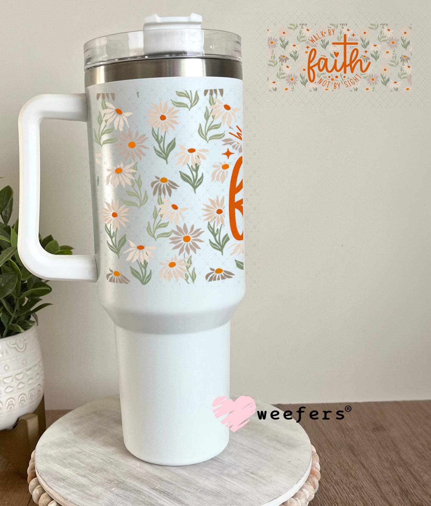 UV DTF Cup Wraps - Walk by Faith 40oz Tumbler Weefers