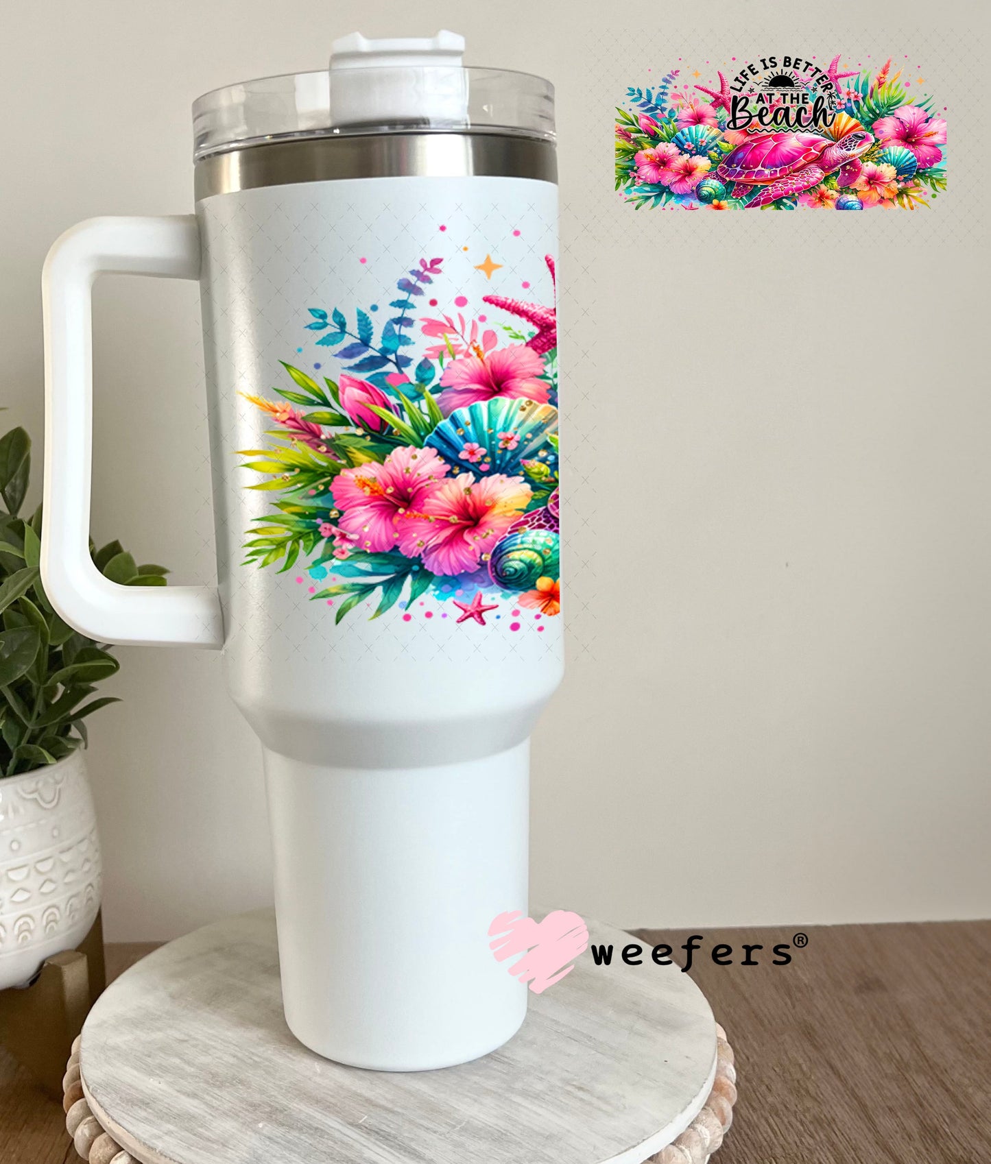 UV DTF Cup Wraps - Life is Better at the Beach 40oz Tumbler Weefers
