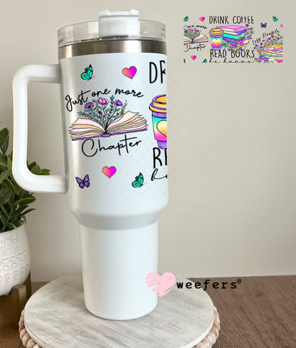 UV DTF Cup Wraps - Drink Coffee Read Books Be Happy 40oz Tumbler Weefers