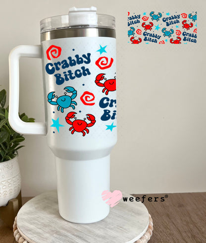 UV DTF Cup Wraps - Crabby B$tch 40oz Tumbler Weefers