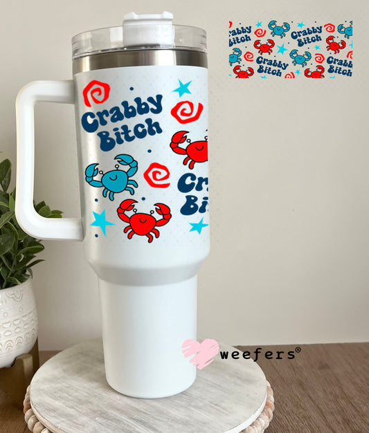 UV DTF Cup Wraps - Crabby B$tch 40oz Tumbler Weefers