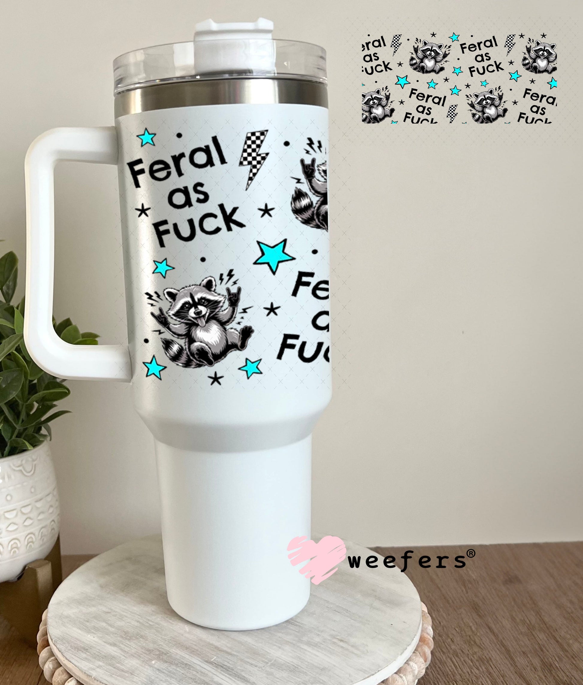 UV DTF Cup Wraps - Feral as Fu$k 40oz Tumbler Weefers