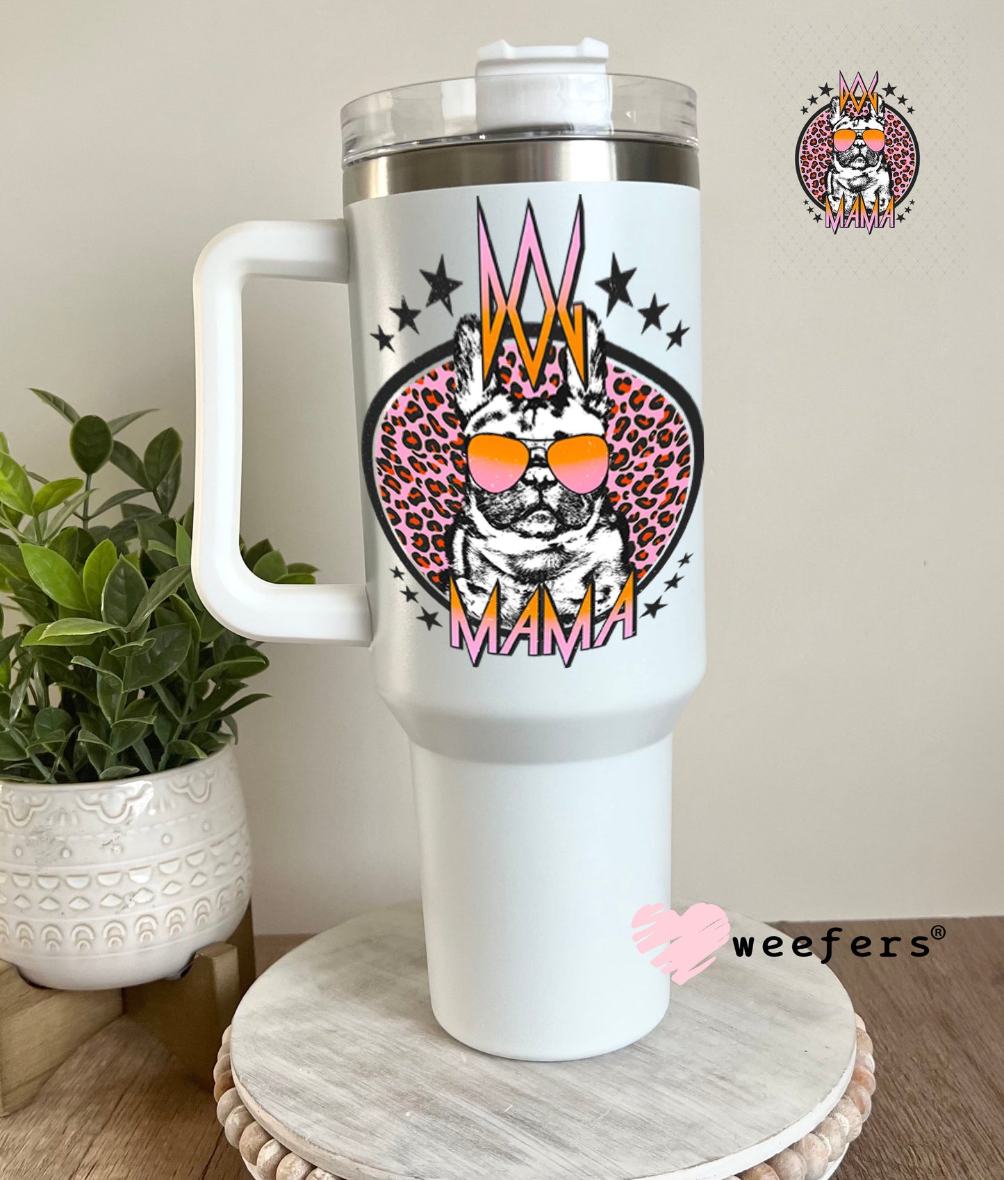 UV DTF Decal - Frenchie Dog Mama 40oz Tumbler Weefers