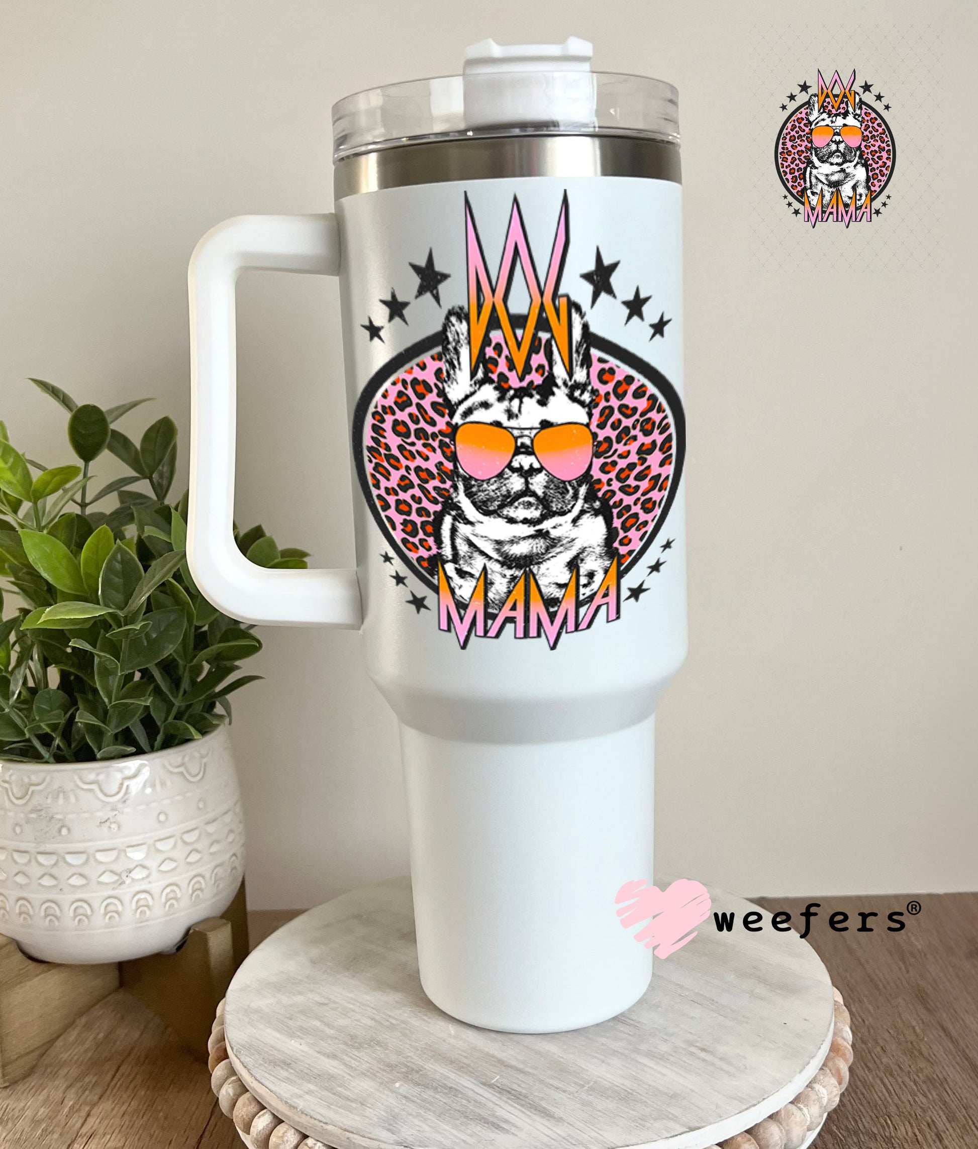UV DTF Decal - Frenchie Dog Mama 40oz Tumbler Weefers