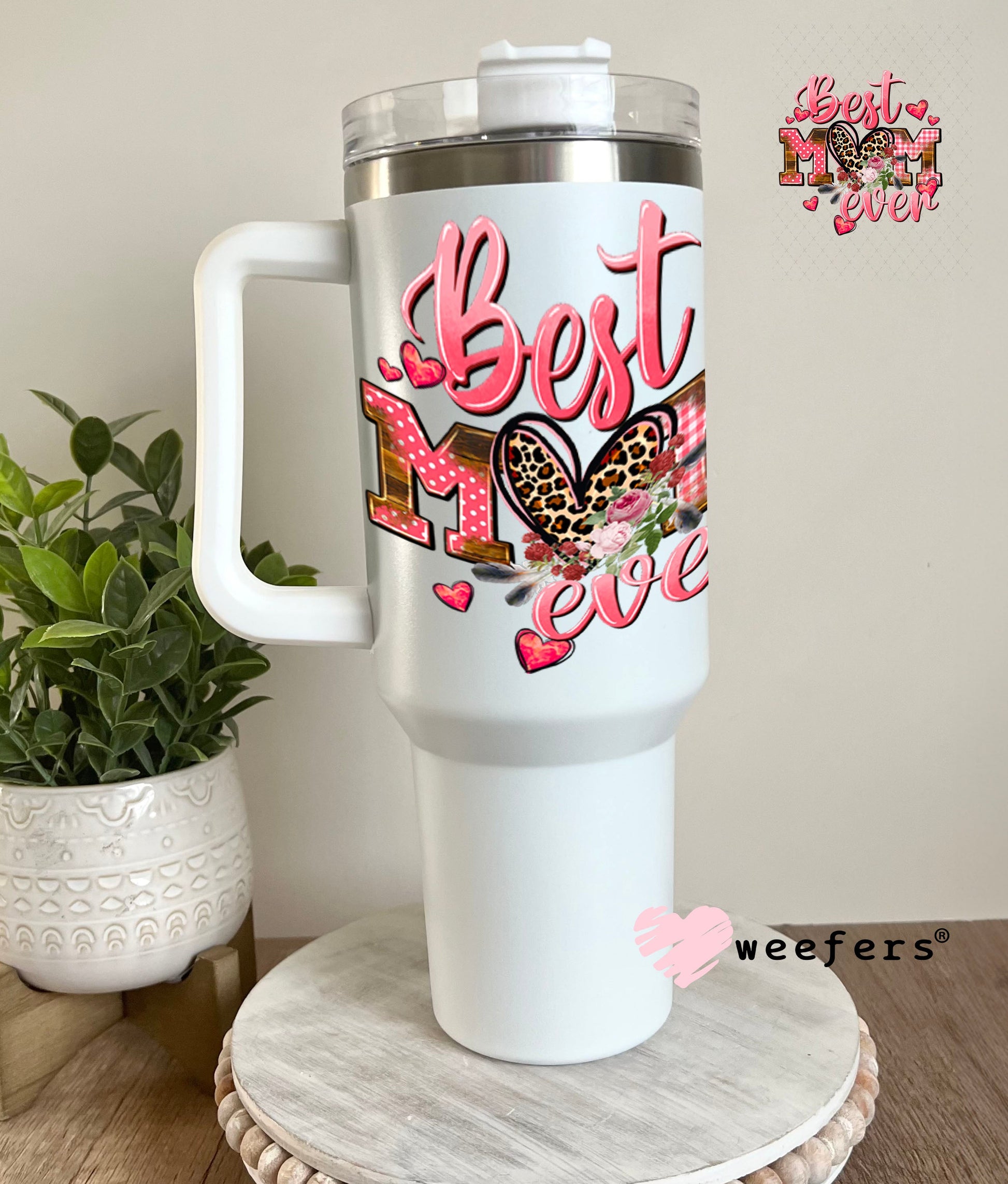 UV DTF Decal - Best Mom Ever 40oz Tumbler Weefers