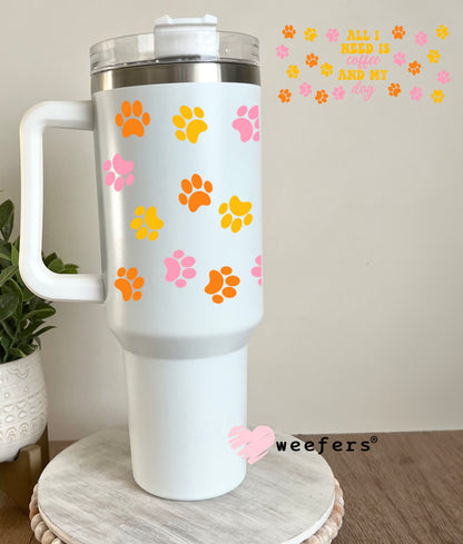 All I need is Coffee and My Dog Orange Pink Yellow Paws UV DTF Cup Wrap 40oz Tumbler Cup Wrap Weefers