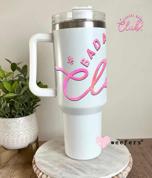 UV DTF Decal - Badass Babes Club 40oz Tumbler Weefers