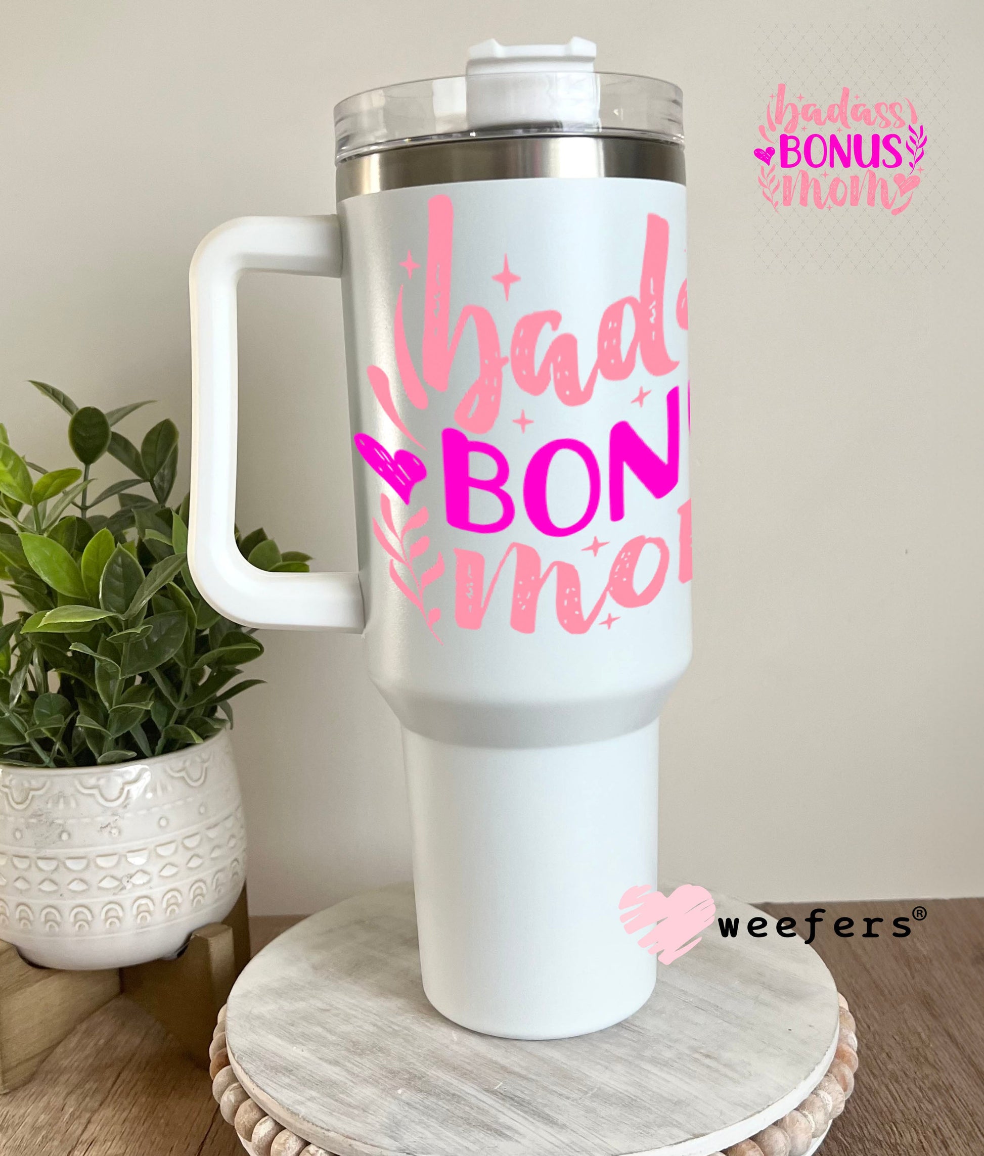 UV DTF Decal - Badass Bonus Mom 40oz Tumbler Weefers