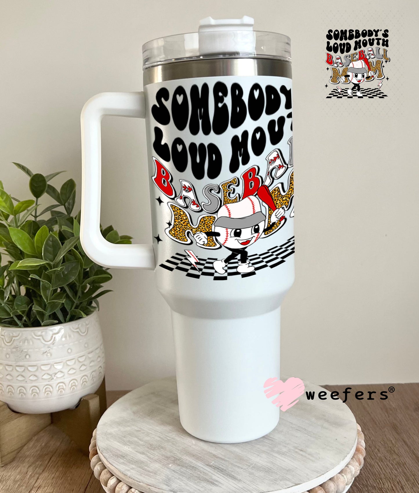 UV DTF Decal - Somebody's Loud Mouth Baseball Mom 40oz Tumbler Weefers