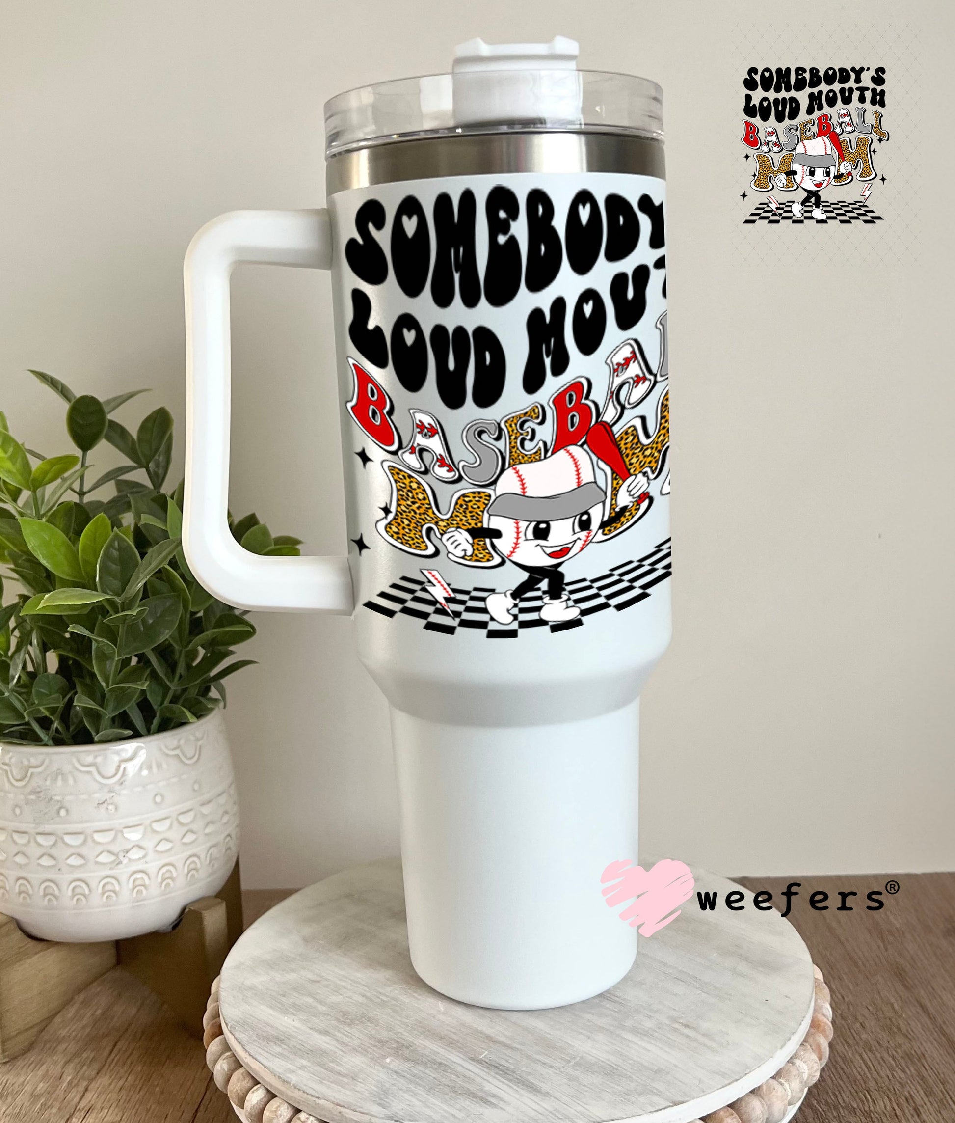 UV DTF Decal - Somebody's Loud Mouth Baseball Mom 40oz Tumbler Weefers