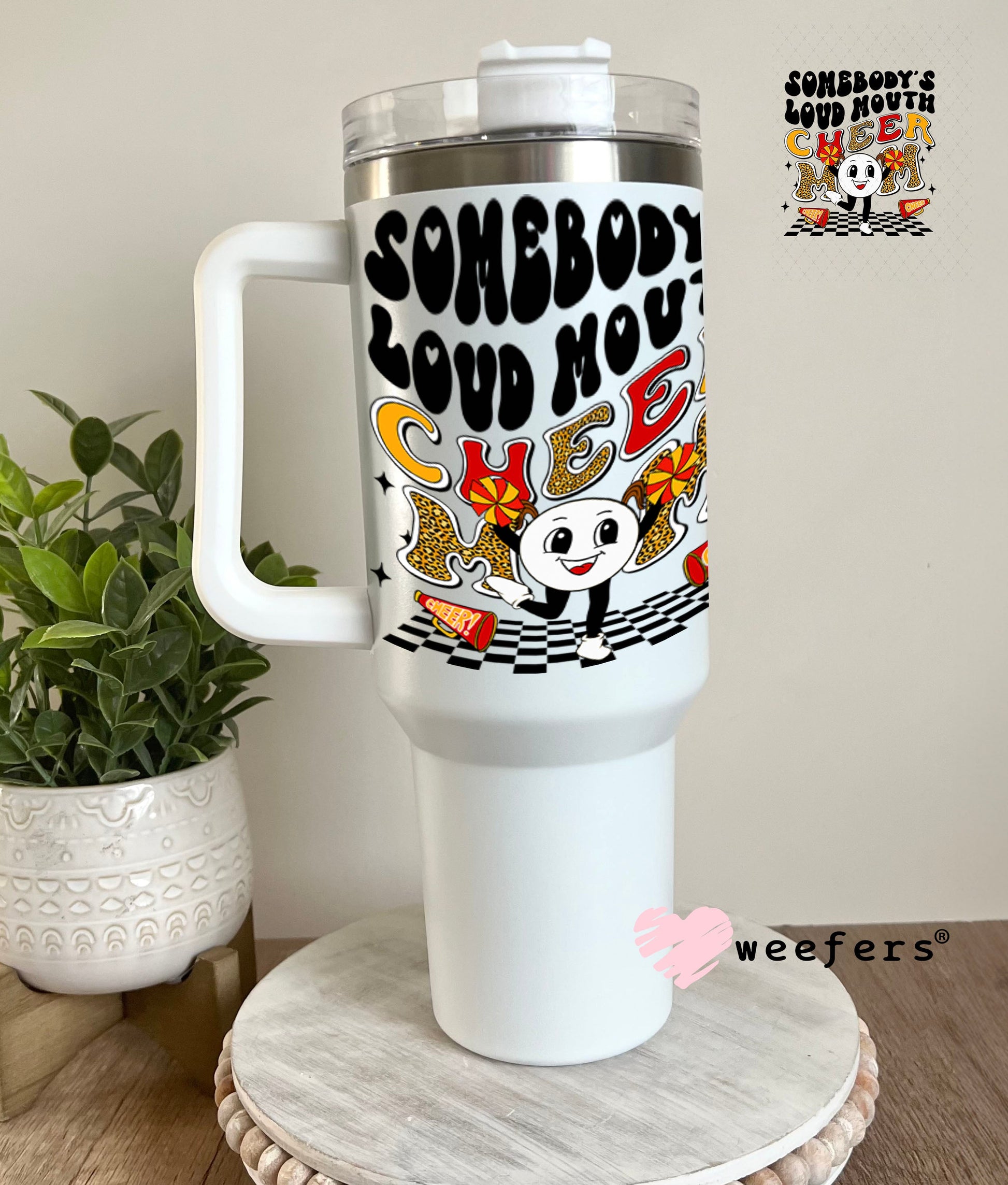 UV DTF Decal - Somebody's Loud Mouth Cheer Mom 40oz Tumbler Weefers
