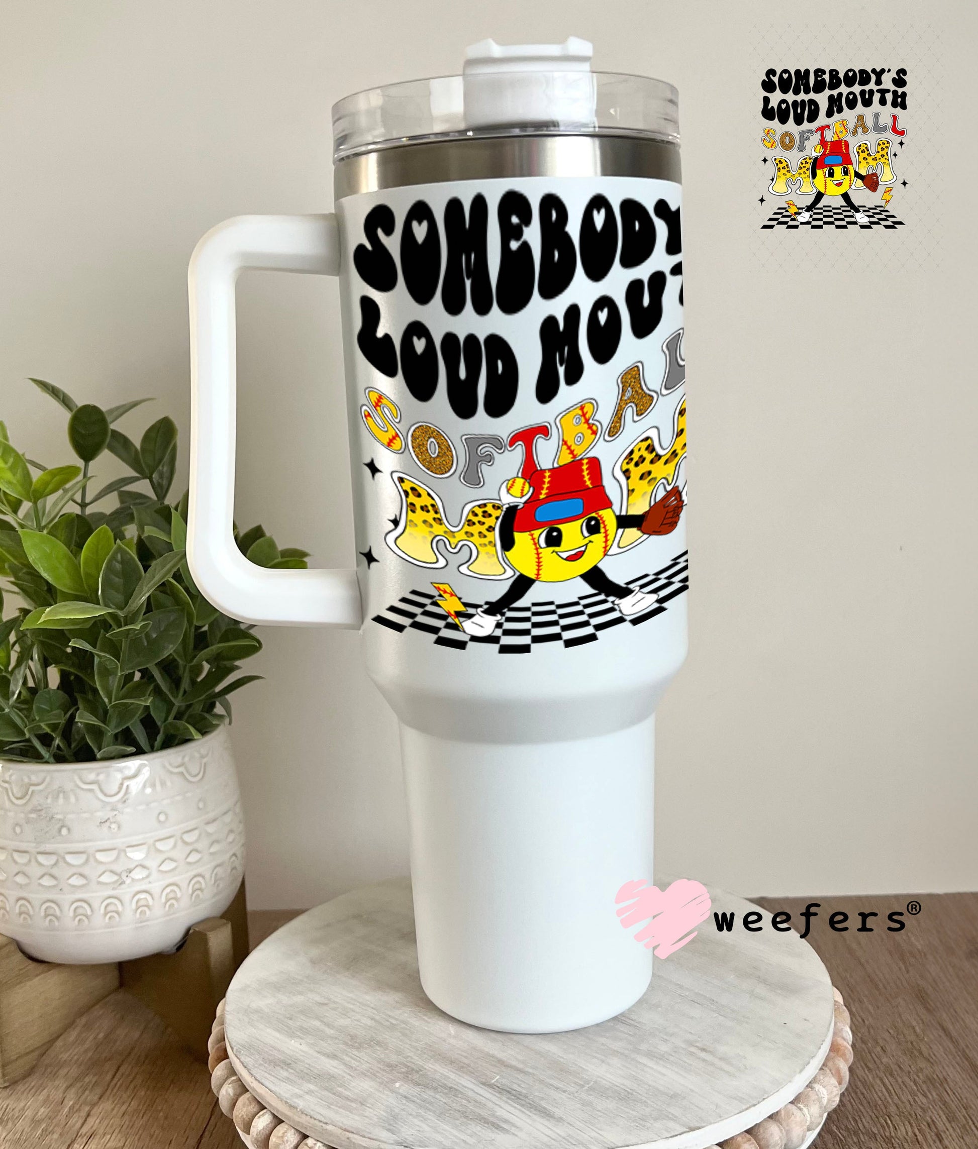 UV DTF Decal - Somebody's Loud Mouth Softball Mom 40oz Tumbler Weefers