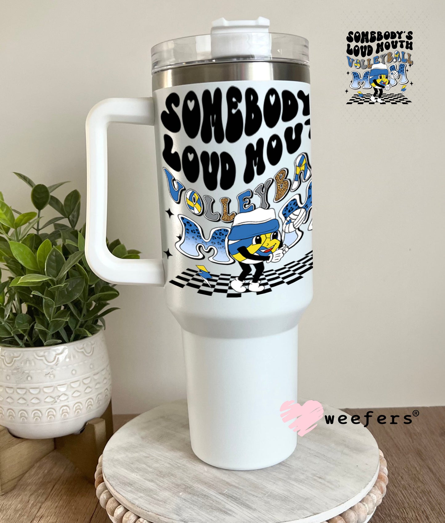 UV DTF Decal - Somebody's Loud Mouth Volleball Mom 40oz Tumbler Weefers