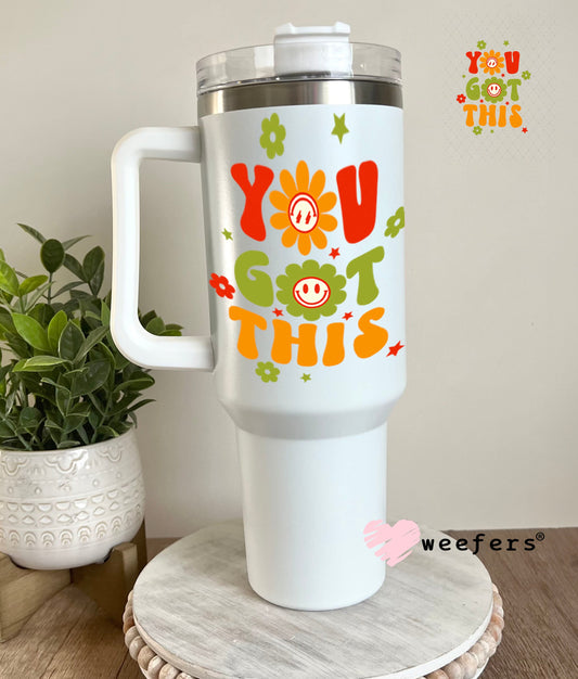 UV DTF Decal - You Got This 40oz Tumbler Weefers