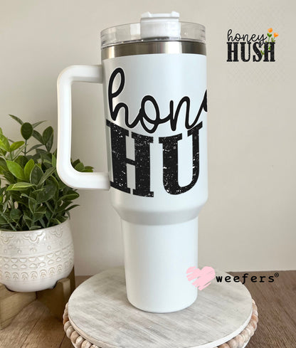 UV DTF Decal - Honey Hush 40oz Tumbler Weefers