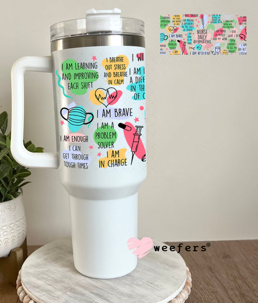 UV DTF Cup Wraps - Nurse Daily Affirmations 40oz Tumbler Weefers