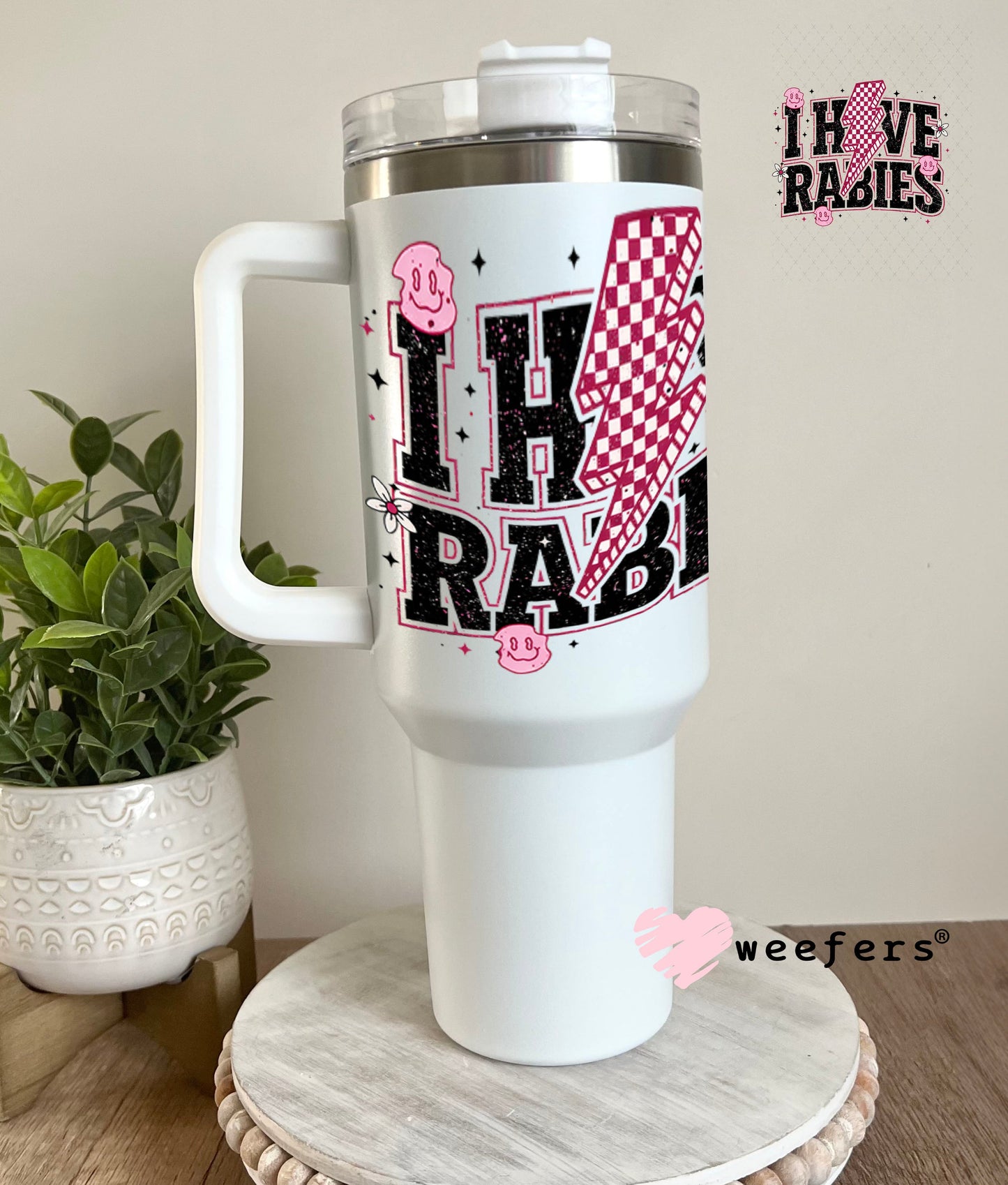 UV DTF Decal - I have Rabies 40oz Tumbler Weefers