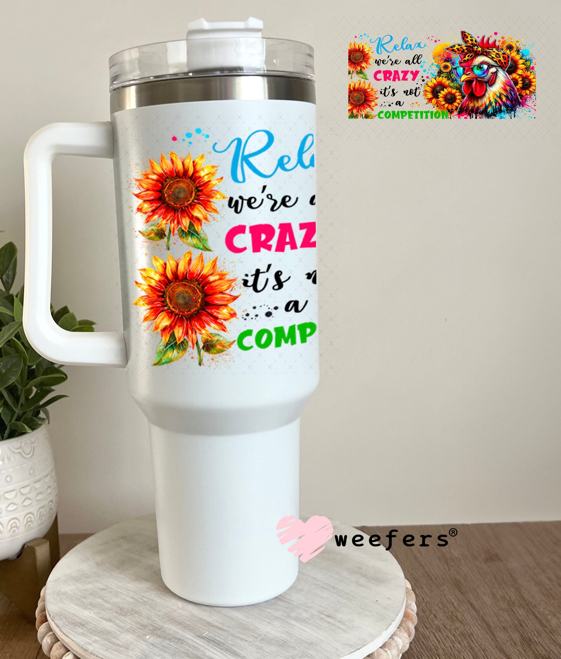 UV DTF Cup Wraps - Rela We're all Crazy 40oz Tumbler Weefers
