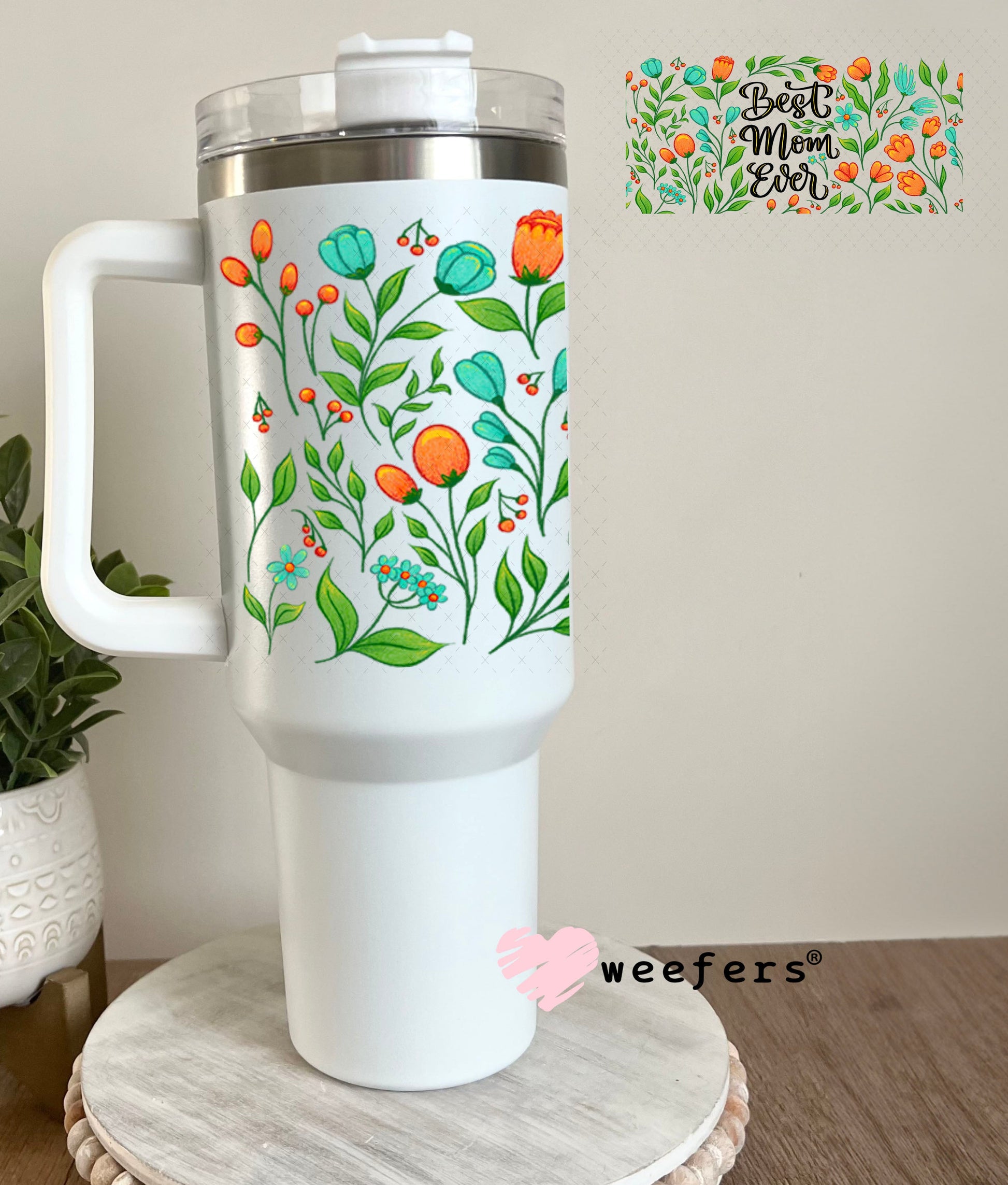 UV DTF Cup Wraps - Best Mom Ever 40oz Tumbler Weefers