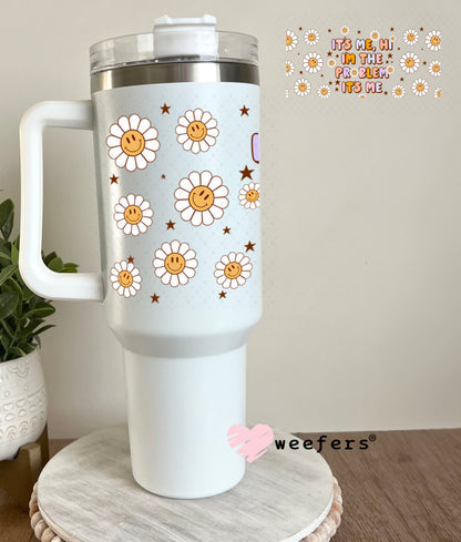 UV DTF Cup Wraps - It's Me Hi I'm The Problem 40oz Tumbler Weefers