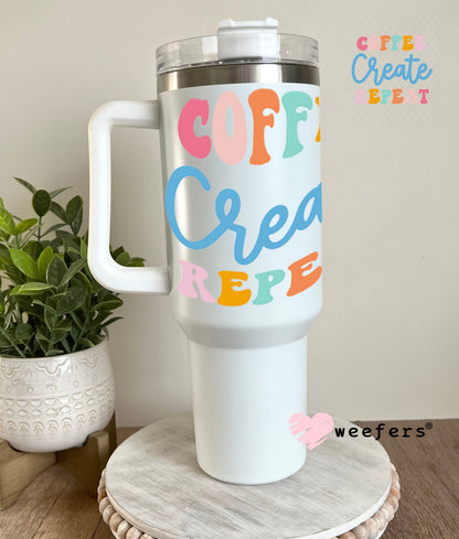 UV DTF Decal - Coffee Create Repeat 40oz Tumbler Weefers