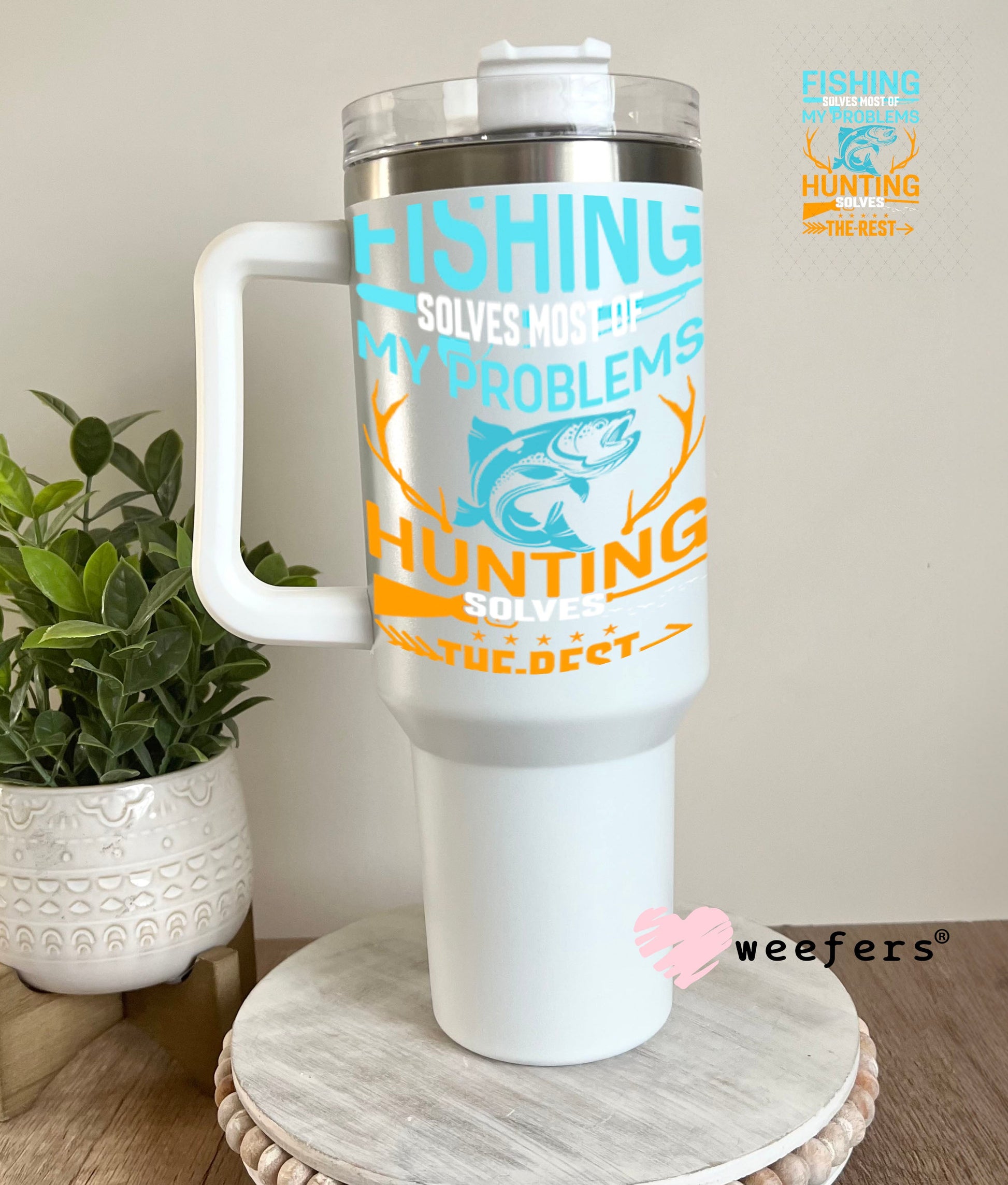 UV DTF Decal - Fishing Solves most of my Problems 40oz Tumbler Weefers