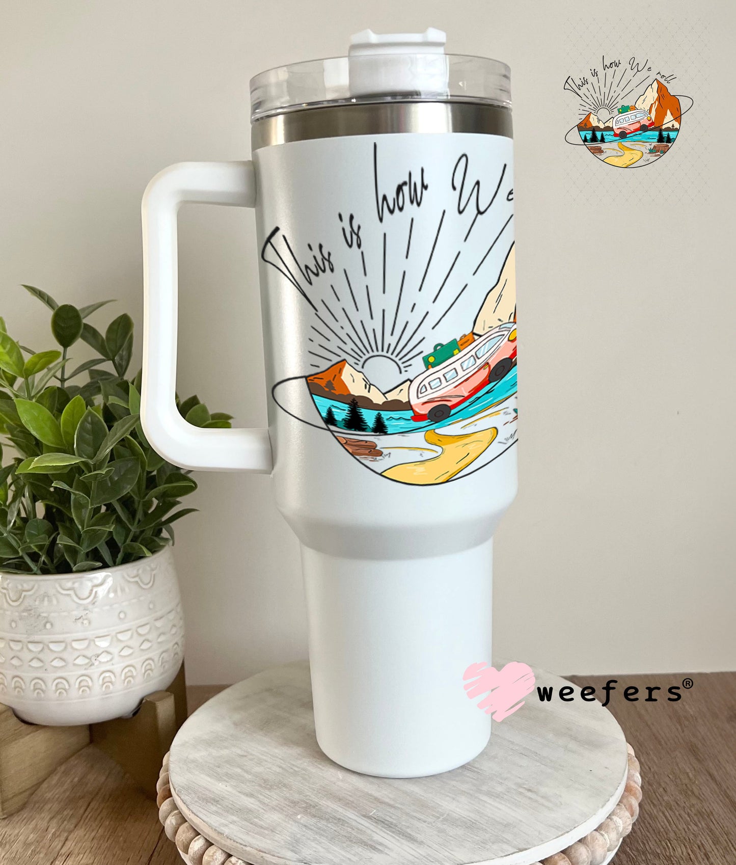 UV DTF Decal - This is how we Roll 40oz Tumbler Weefers