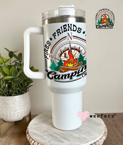 UV DTF Decal - Fires Friends Drinks Camping Crew 40oz Tumbler Weefers