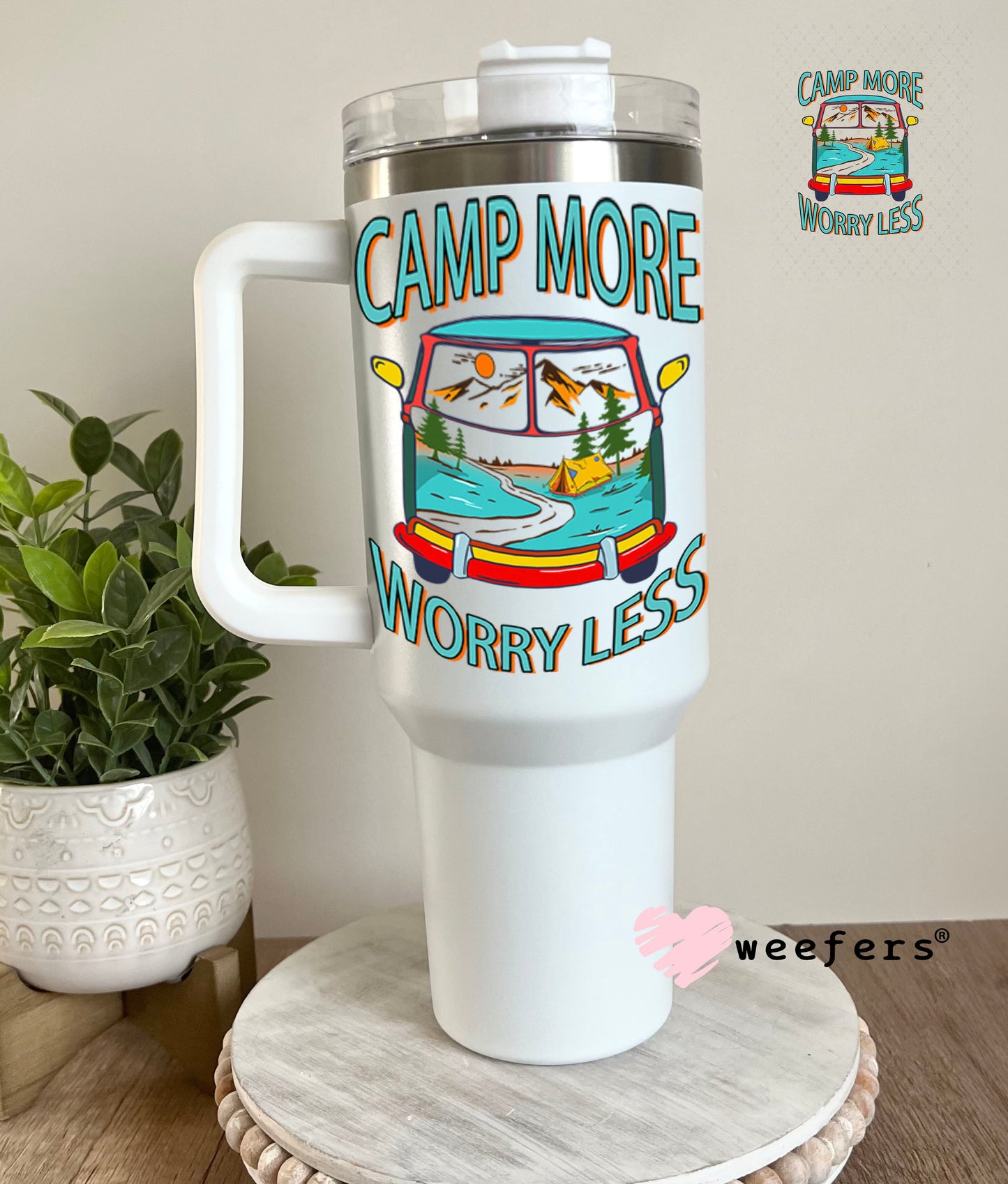 UV DTF Decal - Camp More Worry Less 40oz Tumbler Weefers