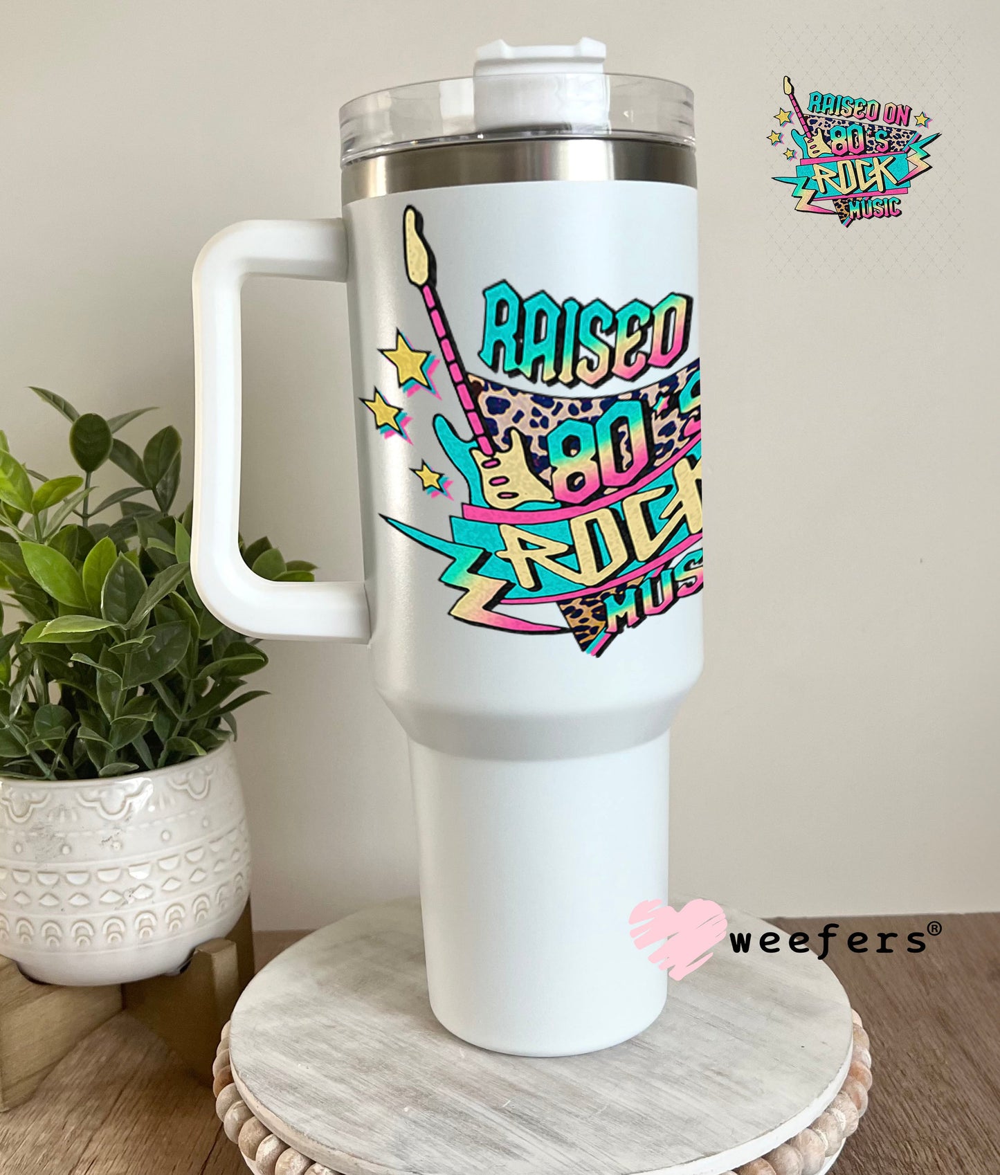 UV DTF Decal - Raised on 80's Rock Music 40oz Tumbler Weefers